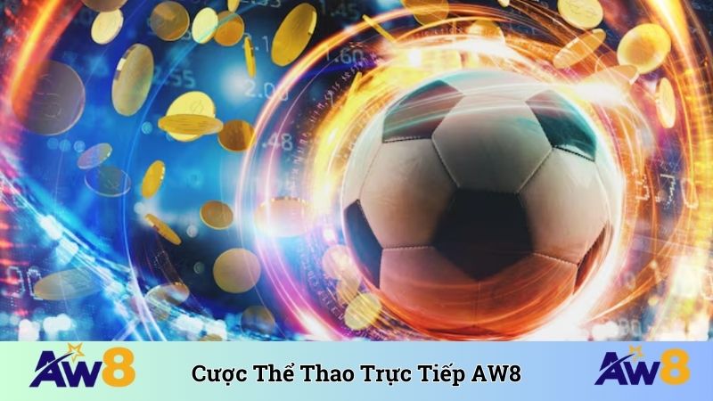 Cược Thể Thao Trực Tiếp - AW8 Cập Nhật Odds Xanh Chín Cược thể thao trực tiếp